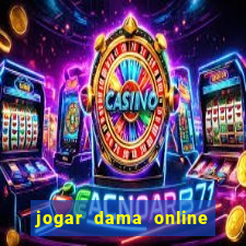 jogar dama online valendo dinheiro